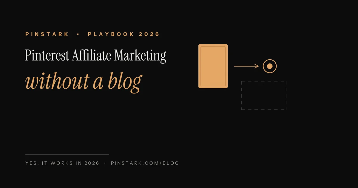 Pinterest affiliate marketing without a blog — how it works in 2026